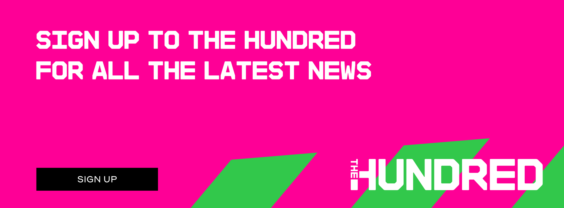 Sign up to the Hundred for all the latest news